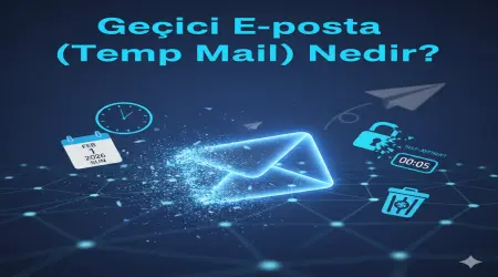 Geçici E-posta (Temp Mail) Nedir?